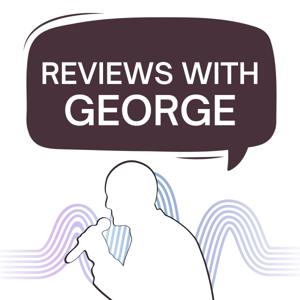 Reviews With George