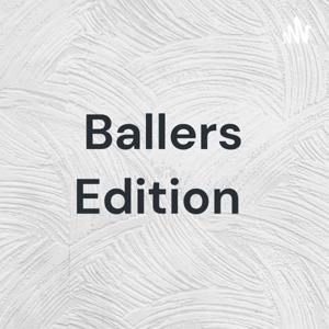 Ballers Edition