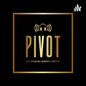 Pivot: Life-changing moments
