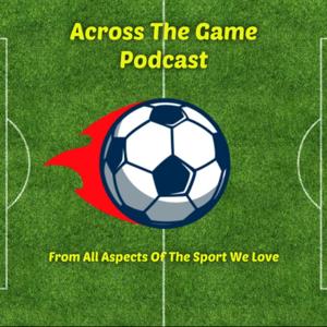 Across The Game Podcast