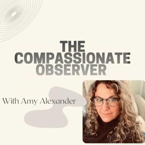 The Compassionate Observer