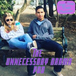 The Unnecessary Drama Pod