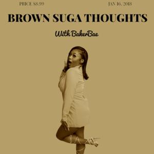 Brown Suga Thoughts
