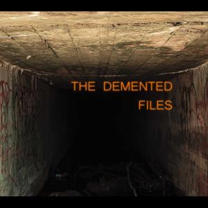 The Demented Files