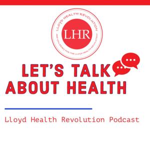 Lloyd Health Revolution Podcast