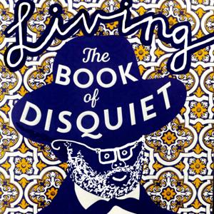 Living The Book of Disquiet