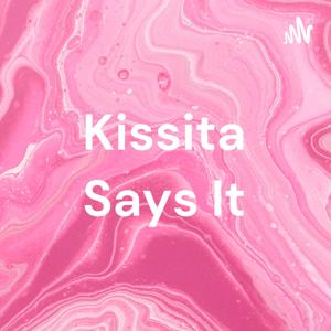 Kissita Says It