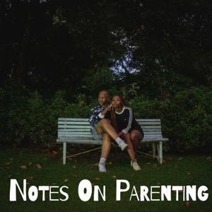 Notes On Parenting