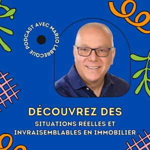 Des histoires vraies racontées par Mario Labrecque, courtier immobilier et entrepreneur.