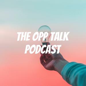 The Opp Talk Podcast