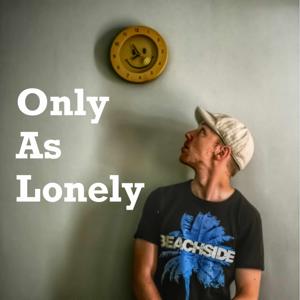 Only as lonely