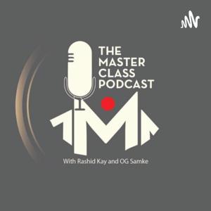 The MasterClass Podcast with Rashid Kay & OG Samke