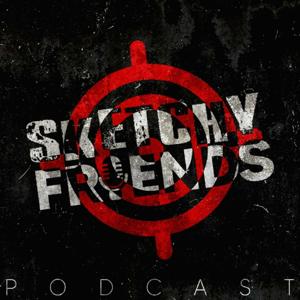 The Sketchy Friends Podcast
