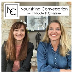 Nourishing Conversation with Nicole & Christine