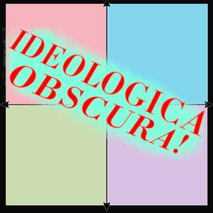 Ideologica Obscura
