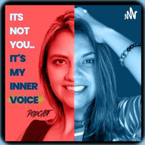 It’s not YOU it’s my Inner Voice