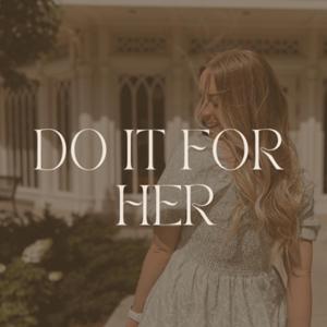 Do It For Her