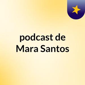 podcast de Mara Santos