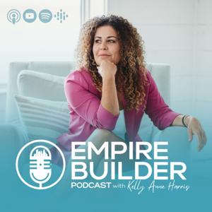 Empire Builder Podcast with Kelly Anne Harris