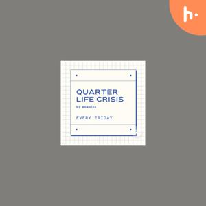 Quarter Life Crisis