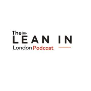 The Lean In London Podcast