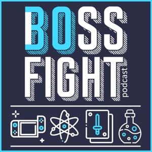 The Boss Fight Podcast