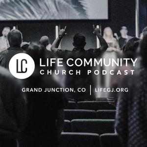 Life Community Church Weekly Sermons