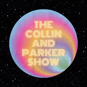 The Collin and Parker Show