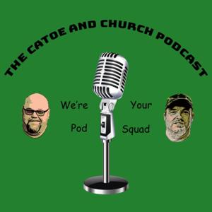 The Catoe and Church Podcast