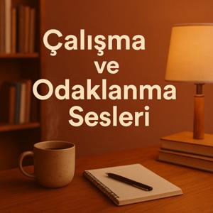 Çalışma ve Odaklanma Sesleri | Derin Konsantrasyon