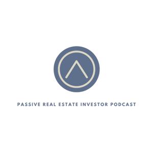 Passive Real Estate Investor Podcast