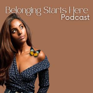Belonging Starts Here Podcast