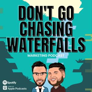 Don't go chasing waterfalls