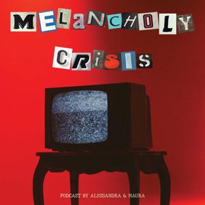 Melancholy crisis