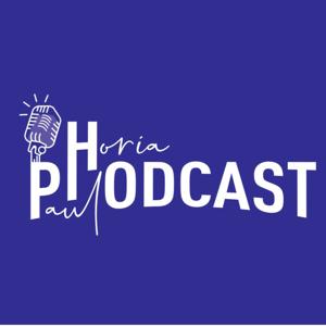 Paul & Horia PHodcast
