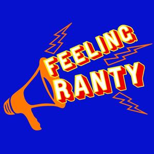 Feeling Ranty with Dre Dixon