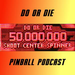 Do or Die Pinball Podcast