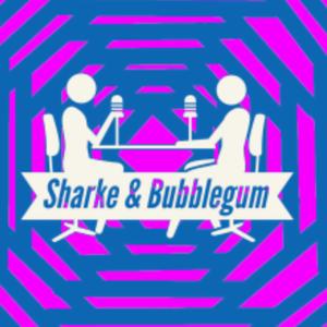 Sharke&Bubblegum