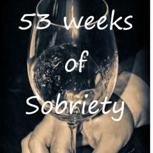 53 weeks of Sobriety