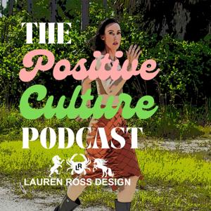 The Positive Culture Podcast by Lauren Ross Design