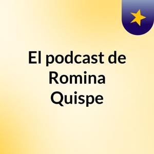 El podcast de Romina Quispe