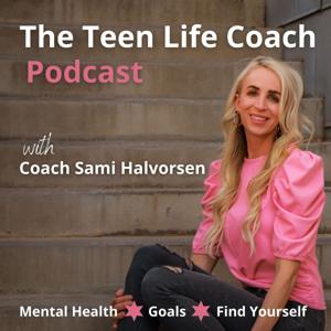 The Teen Life Coach by The Teen Life Coach