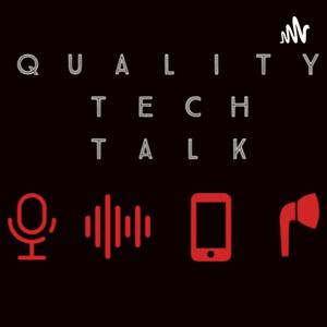 Quality Tech Talk