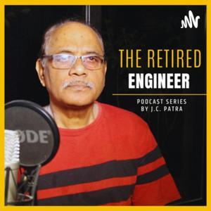 The Retired Engineer - A podcast series in Odia & English