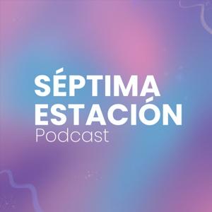 Séptima Estación Podcast