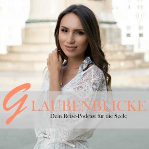 GLAUBENBLICKE - Dein Reise-Podcast für die Seele