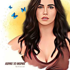 Aspire to Inspire The Podcast