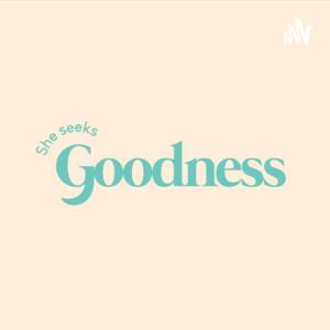 She Seeks Goodness