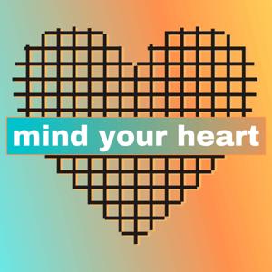 Mind Your Heart