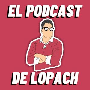 El PodCast de Lopach